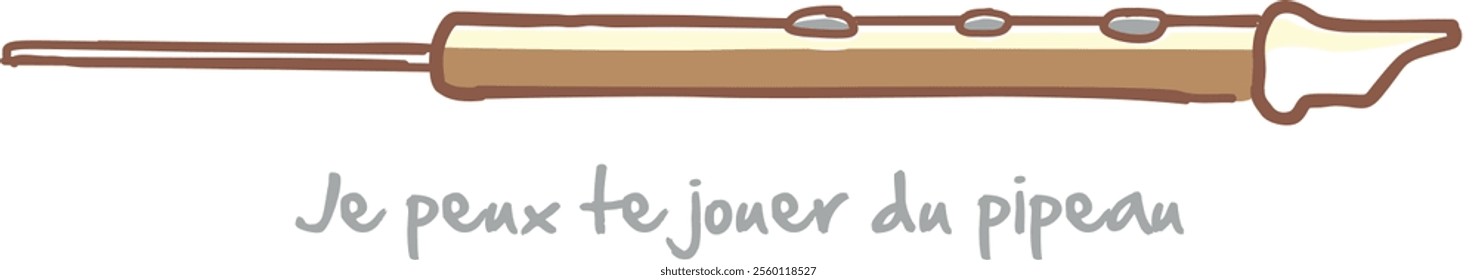 Illustration d'un pipeau avec une phrase "Je peux te jouer du pipeau" 