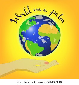 Illustration of the Earth above women's palm on a yellow background. Lettering world on a palm. View on South and North America and Africa