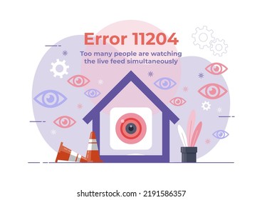 An Illustration Of Error 11204. Too Many People Are Watching The Live Feed Simultaneously