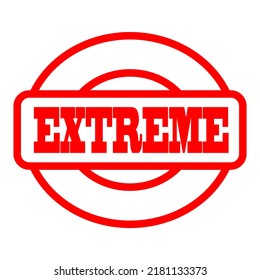 Illustration of extreme word on red rubber stamp