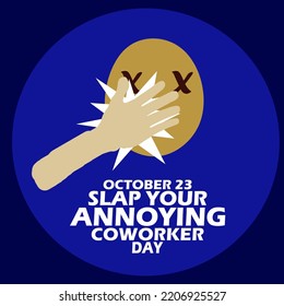 Illustration Of A Face Being Slapped By Hand With Bold Text On Blue Background, Slap Your Annoying Coworker Day On October 23