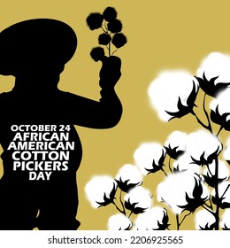 Illustration of a farmer harvesting cotton in a cotton garden with bold text on light brown background to commemorate African American Cotton Pickers Day on October 24