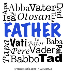 An illustration with father written in different languages from around the world. Can be used for special occasions like Fathers Day. Vector.