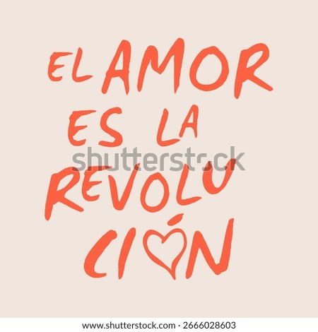 illustration features the powerful Spanish phrase "El Amor Es La Revolución" (Love is the Revolution). This design is perfect for social justice themes, apparel, posters, and inspirational content.