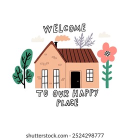 Illustration featuring a cozy house surrounded by nature, with a welcoming message To Our Happy Place, evoking feelings of warmth and comfort