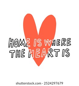 Ilustración con un diseño de corazón simple con la frase Home Is Where the Heart Is. Perfecto para expresar amor y calidez en cualquier entorno