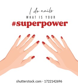 Illustration of female hands with manicure. I do nails, what is your superpower 