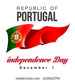 illustration festive banner with state flag of The Republic of Portugal. Card with flag and coat of arms Happy Republic of Portugal Day 2018. picture banner December 1 of foundation day