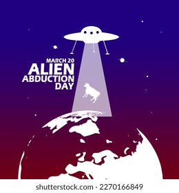 Illustration of a flying saucer or UFO abducting a cow from earth with stars and bold text on gradient background to commemorate Alien Abduction Day on March 20