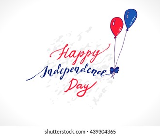 Illustration for Fourth of July celebrations. Colorful Blue and Red balloons holding up the inscription Happy Independence Day - Handwritten greeting card for 4th of July