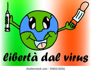 Illustration freedom from the virus. the world will be free of the virus, the vaccine will save the world. Inscription in Italian, background flag of Italy