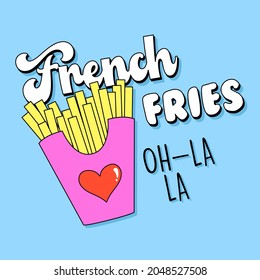 ILLUSTRATION OF A FRENCH FRIES, SLOGAN PRINT VECTOR