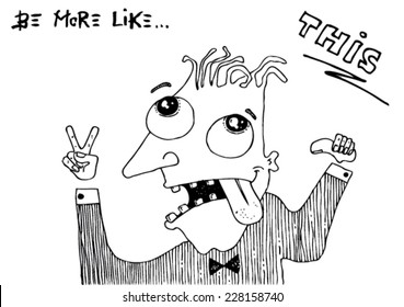 illustration of a funny man with a bow tie, text, be more like this/vector be more like this - funny - black and white/scan of drawing with digital post production, vector