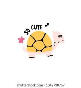 Illustration with funny turtle and text - so cute, isolated on white background. Vector clipart for kids.