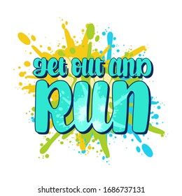 Illustration of Get out and Run. Vector lettering. Design for cards, posters, clothes and other