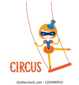 Illustration of a girl circus performer air gymnast on a trapeze in cartoon style. To design children's clothes, nursery, prints for kids, invitations for birthday wrapping paper, textiles