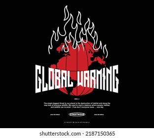 illustration of Global warming Save the earth save the planet t shirt design, vector graphic, typographic poster or tshirts street wear and Urban style