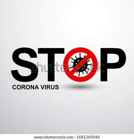 illustration graphic vector of stop corona virus ,corona virus infection.2019-nvoc virus.corona virus microbe.