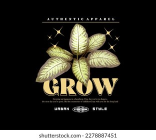 illustration of green flower for t shirt design, with slogan grow, for typographic poster or tshirts street wear and urban style