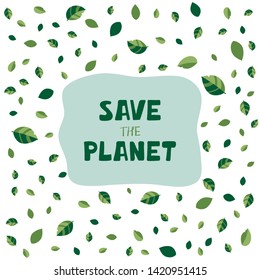 Illustration with green leaves and hand lettering save the planet in cartoon style. Template for benner, flyer, brochure protection of ecology. Vector