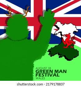 Illustration of a green man with a map and flag of the state of Wales and the flag of British behind it with bold text on green background to celebrate the Green Man Festival August 18 in Wales