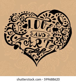 Illustration with hand drawn heart with doodles and lettering inside "Love and Art" on brown background with mandalas. Tattoo design.