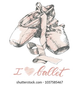 Illustration, hand drawn  pair of well-worn ballet pointes shoes and modern lettering I love Ballet