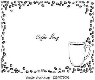 Illustration Hand Drawn Sketch of Coffee Mug with Roasted Coffee Beans Isolated on White Background.