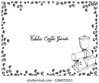 Illustration Hand Drawn Sketch of Roasted Coffee Beans with Electric Coffee Grinder or Burr Mill Isolated on White Background.