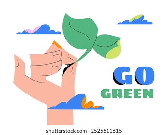 Illustration of a hand holding a small sprout. The text "GO GREEN" emphasizes the eco-friendly message. Simple cloud background complements the concept of sustainability and nature care