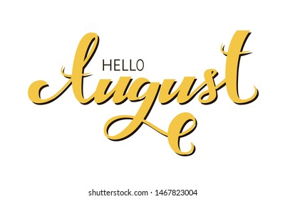 Illustration of hand lettering Hello August with yellow colors and shadow inside. For posters, banners, postcards, backdrops