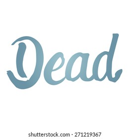 Illustration of hand writing the word dead