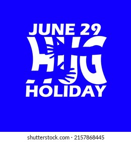 Illustration of hands hugging bold texts isolated on blue background, Hug Holiday June 29