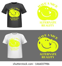 Illustration of Have A nice Alternate Reality, sticker,  tshirt print, vector illustration