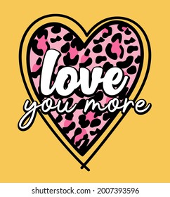 ILLUSTRATION HEART ANIMAL PRINT
TEXT I LOVE YOU MORE