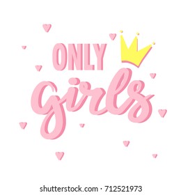 Illustration with hearts, crown and english text, hand drawn colorful card. Only girls, bachelorette, ladies, poster design. Decorative background vector, hen-party. Pink and white backdrop