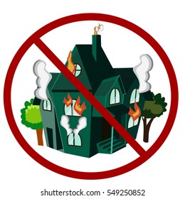 illustration in the house fire. Prohibition sign. Vector