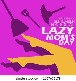 Illustration of a housewife's feet with a shadow of a dust cleaner, broom and spatula with bold text on purple background to celebrate National Lazy Mom’s Day on September 2