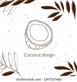 Illustration with the image of a juicy coconut and leaves from a palm tree vintage card on a white background in a graphic style in brown. Coconut design.