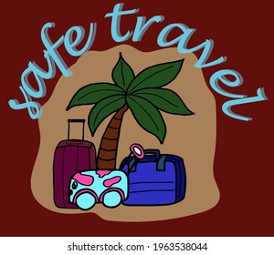 an illustration with an inscription in English. Travel logo or postcard, safe travel. dark background