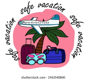 an illustration with an inscription in English. Travel logo or postcard, safe travel. white background