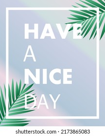 Illustration with the inscription have a good day and with roman limts on a neon background
