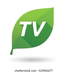 Illustration of an isolated green leaf ecological icon with    the text TV