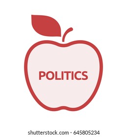 Illustration of an isolated line art apple fruit with  the text POLITICS