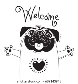 Illustration with joyful pug who says - Welcome. For design of funny avatars, posters and cards. Cute animal in vector.