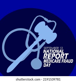 Illustration Of A Judge's Hammer And A Stethoscope With Bold Text On A Dark Blue Background To Commemorate National Report Medicare Fraud Day On September 12