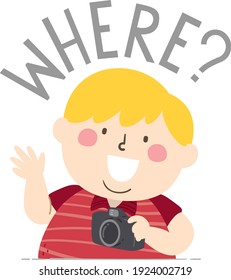 Illustration Of A Kid Boy Holding A Camera And Asking A Where Question For A Journalism Class