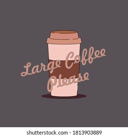 Ilustración de una taza de café grande. ¡Café grande, por favor!