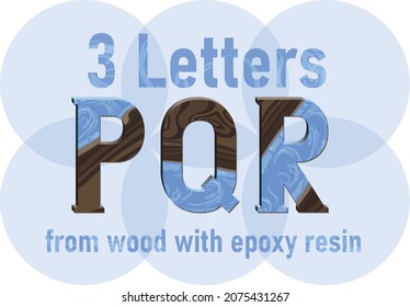 Illustration of letters P, Q and R made of wood and epoxy resin on a white background. Wood and blue epoxy resin, epoxy resin countertop, ready to use, eps. For your design