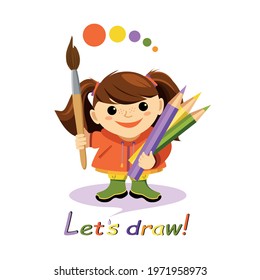 Illustration of a little girl with pencils and a brush. Let's draw on a white background print design for art studios, workshops, clothes, stickers, creative people, companies and accessories, creativ